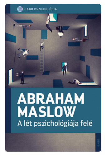 Maslow, Abraham - A lét pszichológiája felé