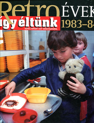 Sz. So�s �va (szerk.) - Retro �vek - 1983-84  (�gy �lt�nk)