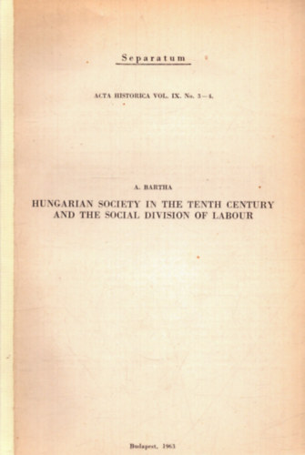 A. Bartha - Hungarian society in the tenth century and the social division of labour