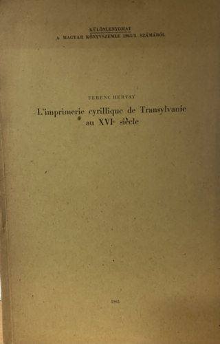L'imprimerie cyrillique de Transylvanie au XVIe siecle - különlenyomat