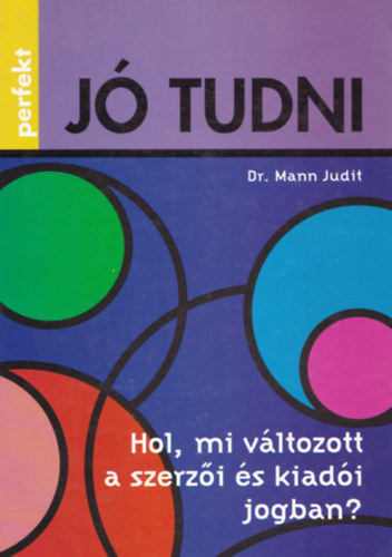 Mann Judit - Hol, mi vltozott a szerzi s kiadi jogban?