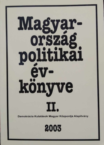 Kurtn-Sndor-Vass (szerk.) - Magyarorszg politikai vknyve II. 2003 (tredk)
