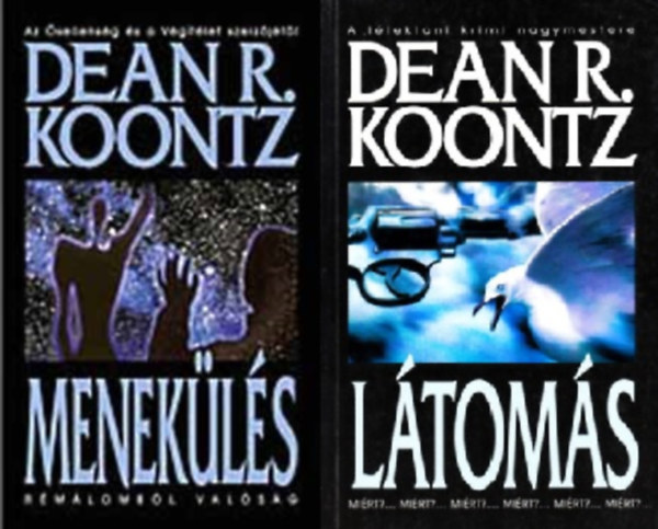 Dean R. Koontz - 2 db Koontz k�nyv: Menek�l�s, L�tom�s