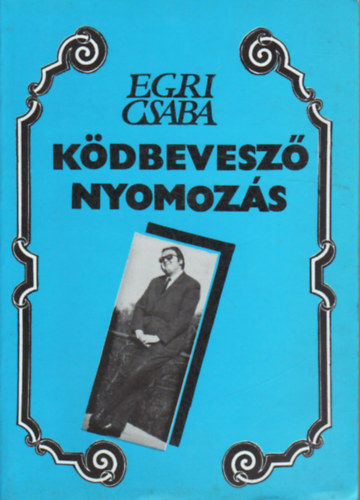 Egri Csaba - Ködbevesző nyomozás