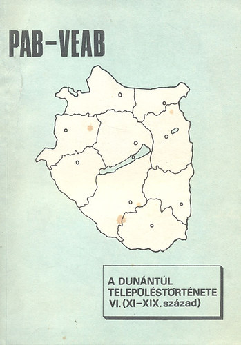 Somfai Bal�zs (szerk.) - A Dun�nt�l telep�l�st�rt�nete (XI-XIX. sz�zad) - A Magyar Tudom�nyos Akad�mia veszpr�mi �s p�csi bizotts�gainak VI. konferenci�ja