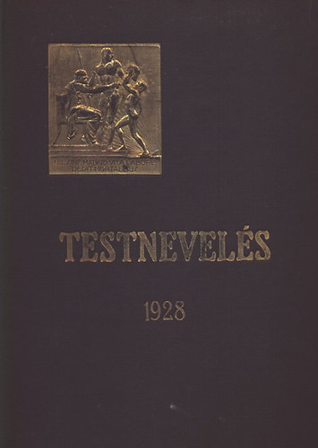 Testnevels 1928. (Az Orszgos Testnevelsi Tancs hivatalos szakkzlnye)