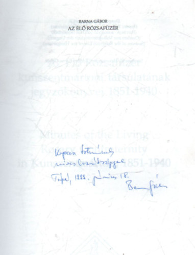 Barna Gbor - Az l lelki Rzasfzr a boldogsgos Szz Mrirl-Az l Rzsafzr kunszentmrtoni trsulatnak jegyzknyvei 1851-1940