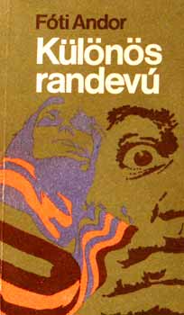 F�ti S�ndor - K�l�n�s randev�
