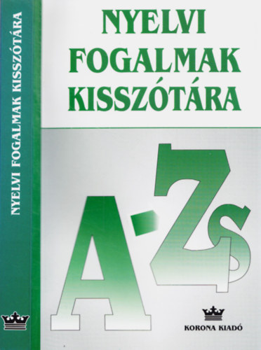 Kugler-Tolcsvai Nagy - Nyelvi fogalmak kissztra A-ZS - KO 0088