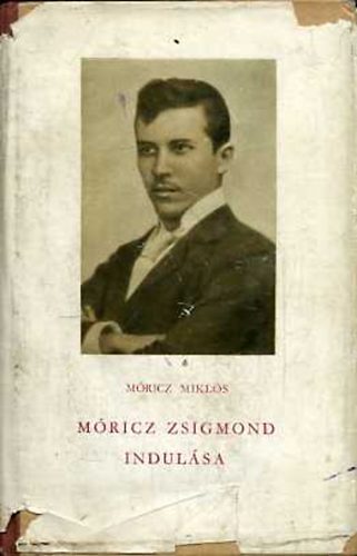 Móricz Miklós - Móricz Zsigmond indulása
