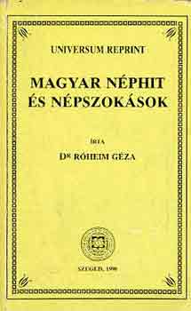 Dr. Róheim Géza - Magyar néphit és népszokások