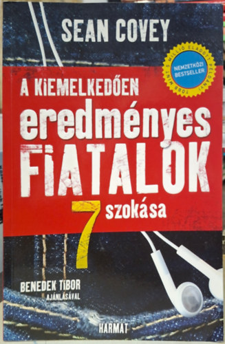 Sean Covey - kiemelked�en eredm�nyes fiatalok 7 szok�sa - l�gy proakt�v, tudd el�re, hov� akarsz eljutni, kapcsolati banksz�mla
