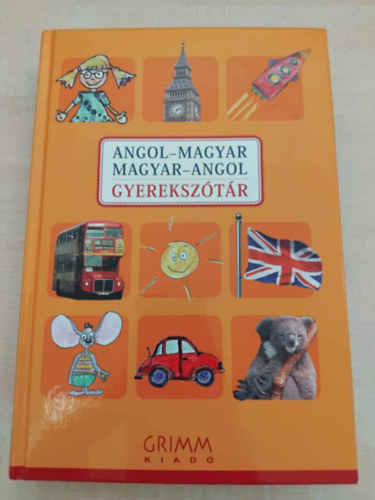 Hessky Regina, Iker Bertalan, Mozsrn Magay Eszter, P. Mrkus Katalin - Angol-magyar, Magyar-angol gyereksztr