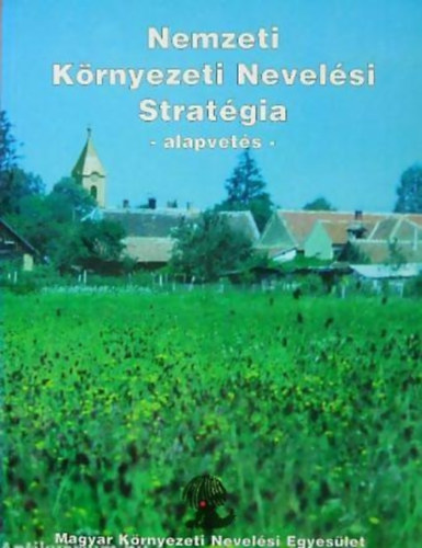 Vsrhelyi Tams-Victor Andrs (szerk) - Nemzeti Krnyezeti Nevelsi Stratgia- alapvets, 1998