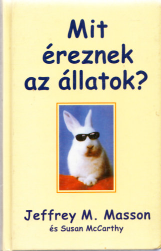 Masson, Jeffrey-McCarthy, S. - Mit reznek az llatok?