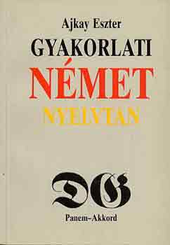Ajkay Eszter - Gyakorlati n�met nyelvtan