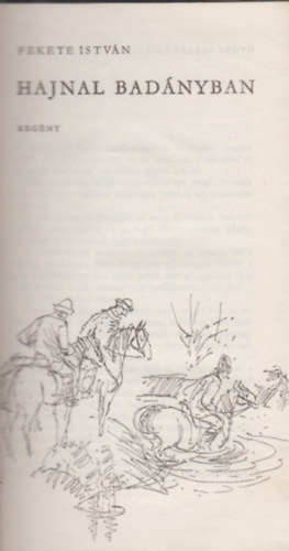 Fekete István - Hajnal Badányban