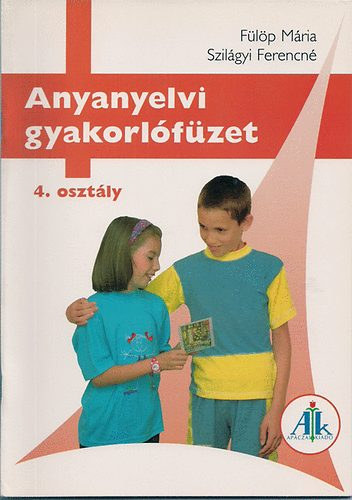 Flp Mria-Szilgyi Ferencn - Anyanyelvi gyakorlfzet 4. o.