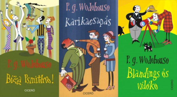 Pelham Grenville Wodehouse, (P. G. Wodehouse) - 3 db P. G. Wodehouse k�nyv: Blandings �s vid�ke + Karikacsap�s + B�zza Psmithre!