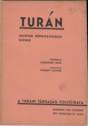 Cholnoky Jen (szerk.), Virnyi Elemr szerk. - Turn - Magyar nprokonsgi szemle ( 1942 oktber XXV. vfolyam III. szm )