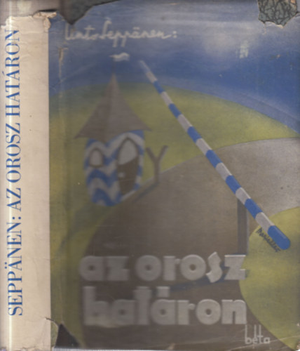 Unto Seppnen - Az orosz hatron