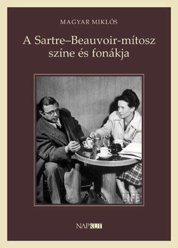 Magy�ar Mikl�s - A Sartre-Beauvoir-m�tosz sz�ne �s fon�kja