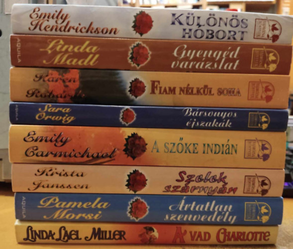 Emily Hendrickson, Linda Madl, Karen Robards, Sara Orwig, Emily Carmichael, Krista Janssen, Pamela Morsi, Linda Lael Miller - 8 db romantikus: Klns hbort; Gyengd varzslat; Fiam nlkl soha; Brsonyos jszakk; A szke indin; Szelek szrnyn; rtatlan szenvedly; A vad charlotte