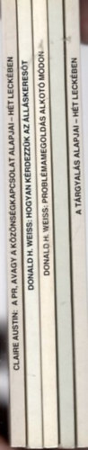 Peter Fleming, B. Linkemer, Donald H. Weiss, Claire Austin - 5 db Menedzserek Kisknyvtra: A trgyals alapjai - ht leckben + A j  rtekezlet titka + Problmamegolds alkot mdon + A PR, avagy a kznsgkapcsolat alapjai-ht leckben + Hogyan krdezzk az llskerest?