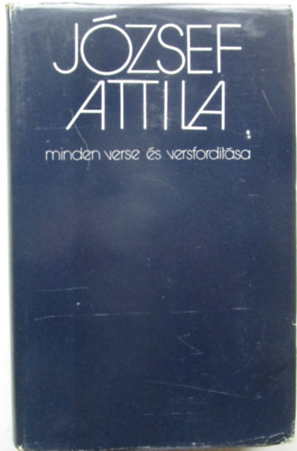 Jzsef Attila - Stoll Bla (szveggondozs) - Jzsef Attila minden verse s versfordtsa