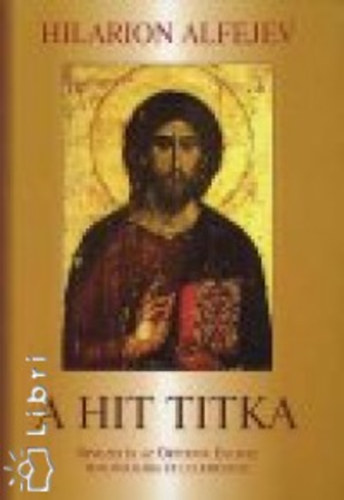 Alfejev, Hilarion - A hit titka