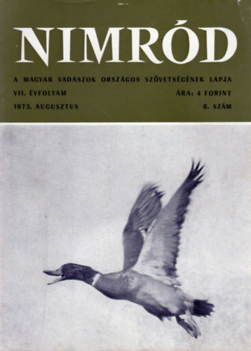 Dr. Karczag Ivn (fszerk.) - Nimrd - Vadszati s vadgazdlkodsi folyirat (VII. vf. 8. szm - 1975. augusztus)