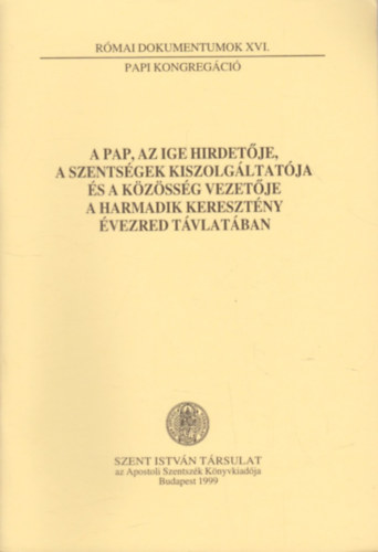 Dr. Nmeth Lszl (Fordtotta) - A pap, az ige hirdetje, a szentsgek kiszolgltatja s a kzssg vezetje a harmadik keresztny vezred tvlatban