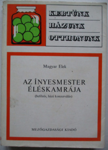 Magyar Elek - Az nyesmester lskamrja
