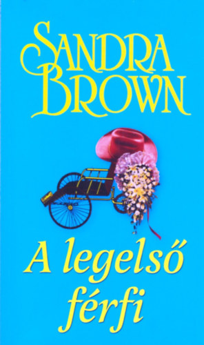 Sandra Brown - A legels frfi