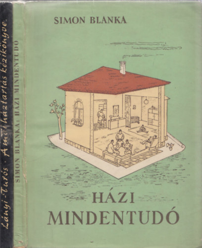 Simon Blanka, Dr. Lnyi Erzsbet, Turs Lukcs - 2db hztartssal kapcsolatos m - Simon Blanka: Hzi mindentud + Dr.Lnyi Erzsbet-Turs Lukcs: A mai hztarts kziknyve