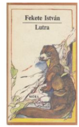 Fekete Istvn - Lutra - Egy vidra regnye + Tarka rt (Elbeszlsek s versek) ( 2 ktet )
