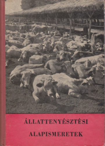 Dr. Szkely Jzsef (szerk) - llattenysztsi alapismeretek