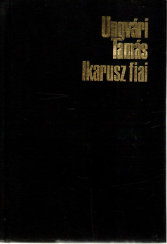 Ungvri Tams - Ikarusz fiai