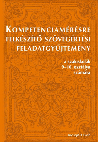 Kompetenciamérésre felkészítő szövegértési fgy. a szakisk. 9-10. o.