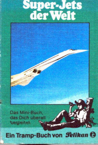 ismeretlen - Alle Super-Jets der welt minikönyv