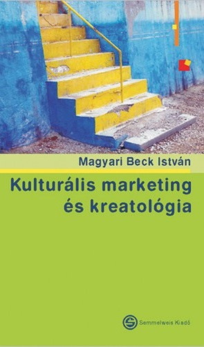 Magyari Beck István - Kulturális marketing és kreatológia
