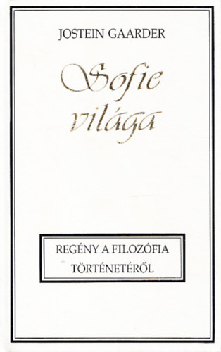 Jostein Gaardner - Sofie vilga (Regny a filozfia trtnetrl)