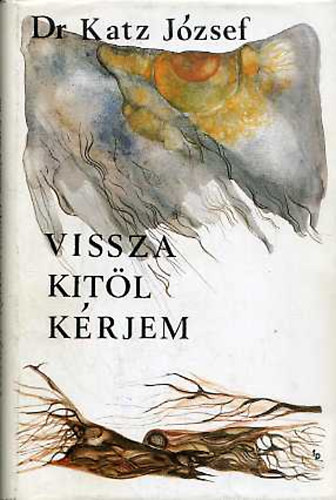 Dr. Katz József - Vissza kitől kérjem