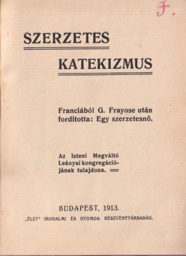 G. Frayose - Szerzetes katekizmus - Francibl G. Frayose utn fordtotta: egy szerzetesn