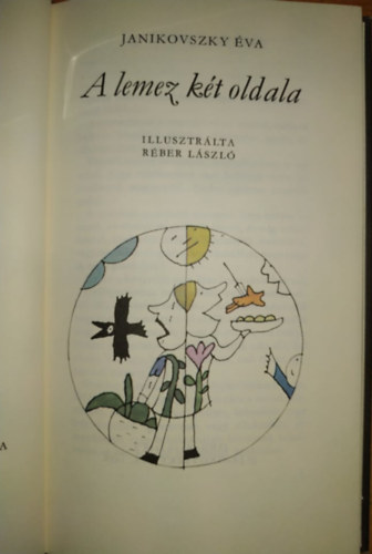SZERZ Janikovszky va SZERKESZT Lnrt Istvnn Vg Vilmosn GRAFIKUS Rber Lszl - A lemez kt oldala (Sznes illusztrcikat tartalmaz.)