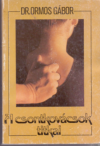 Dr. Ormos G�bor - A csontkov�csok titkai
