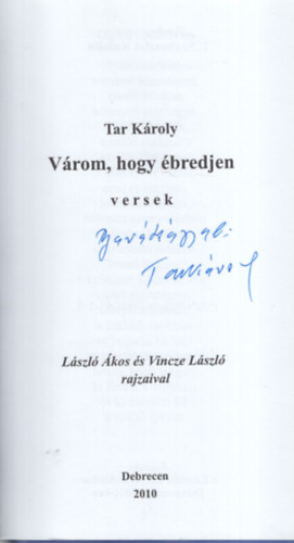 Tar Károly - Várom, hogy ébredjen- versek- Dedikált + dedikált lap
