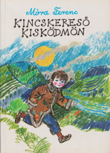 Móra Ferenc - Kincskereső kisködmön