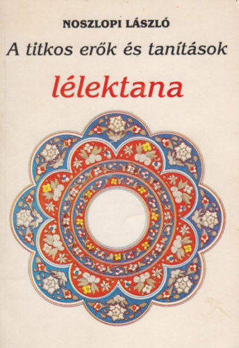 Noszlopi László - A titkos erők és tanítások lélektana