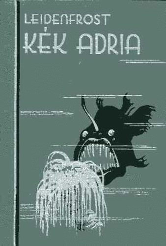 Leidenfrost Gyula - Kék Adria